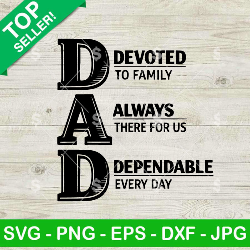 Dad Devoted Always Dependable SVG