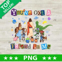 You've Got A Friend In Me Jesus Toy Story PNG, Jesus Toy Story PNG, Toy Story Christian PNG