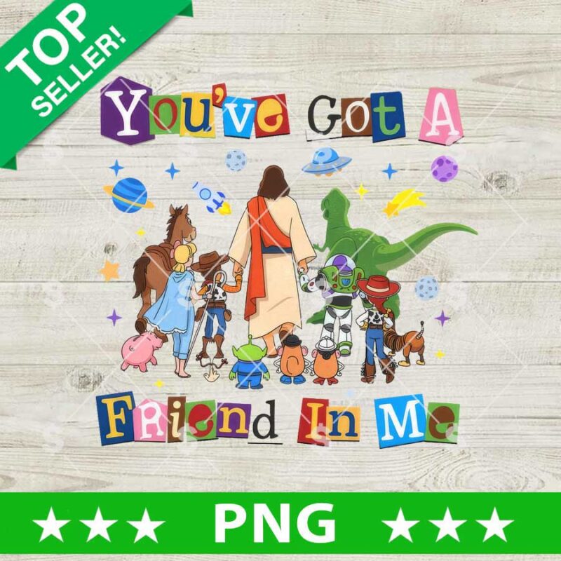 You've Got A Friend In Me Jesus Toy Story PNG