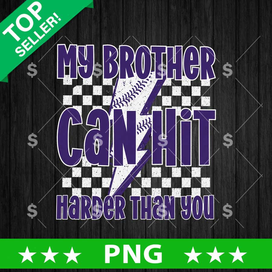 My Brother Can Hit Harder Than You PNG