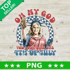 Oh My God You Look Like The 4th Of July PNG