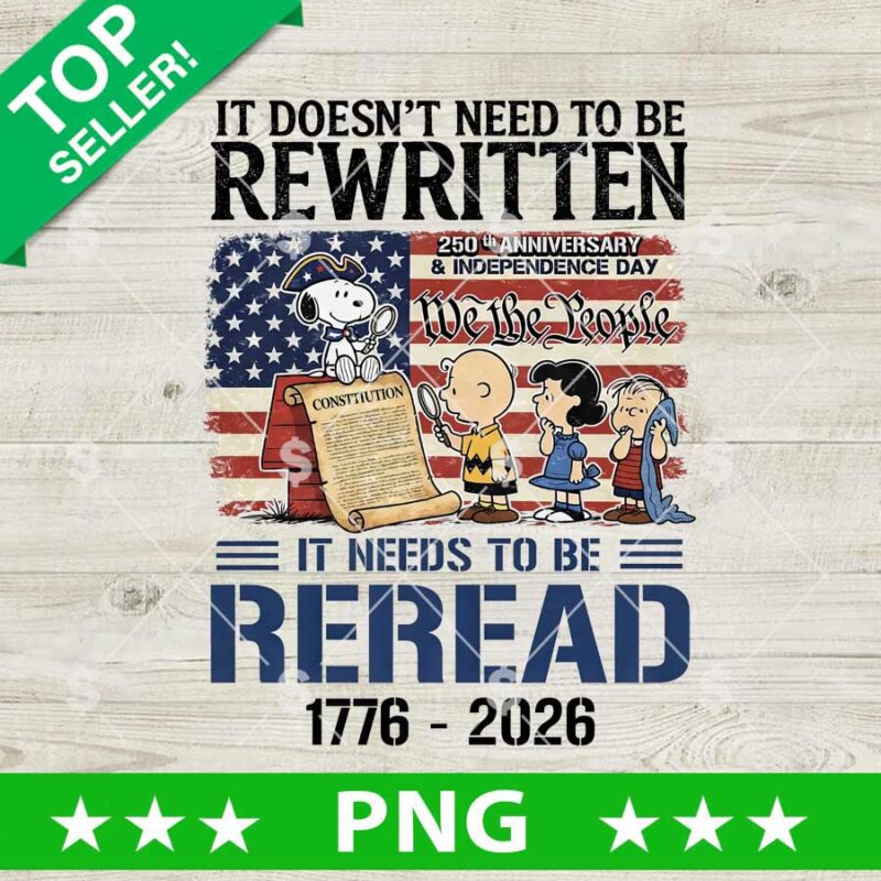 Rewritten Snoopy America Independence Day PNG, Snoopy 4th Of July PNG, It Needs To Be Reread PNG