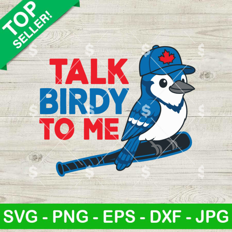 Talk Birdy To Me Toronto Blue Jays SVG