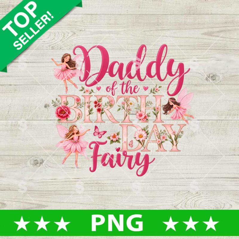 Daddy Of The Birth Day Fairy PNG
