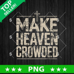 Make Heaven Crowded PNG