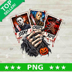 Horror Movie Stay Creepy PNG with Michael Myers, Jason Voorhees, and Freddy Krueger portraits, skeletal hands, pumpkin, and blood-red details
