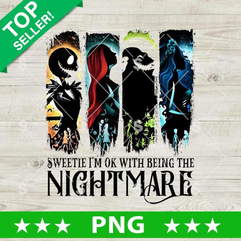 Sweetie I’m OK With Being the Nightmare Halloween PNG