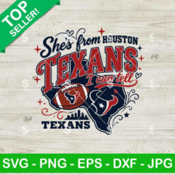 She's From Texans I Can Tell SVG