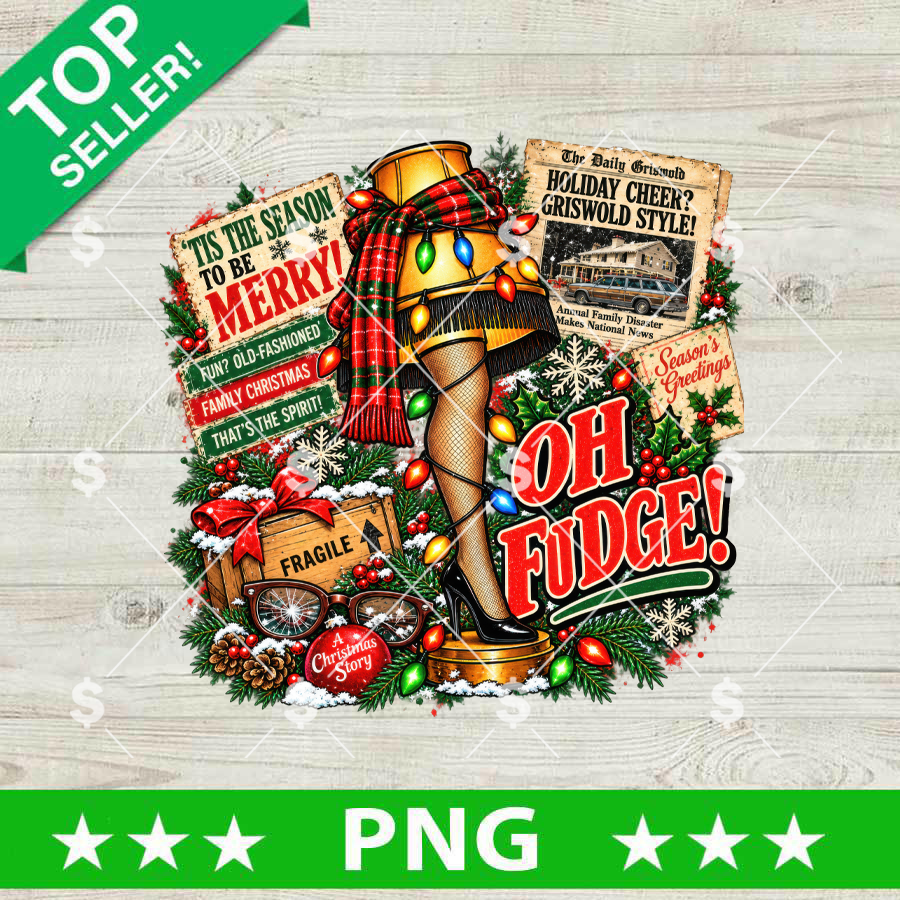 A Christmas Story Oh Fudge PNG Sublimation Design featuring Leg Lamp, Fragile crate, and Griswold newspaper graphics for holiday crafts.