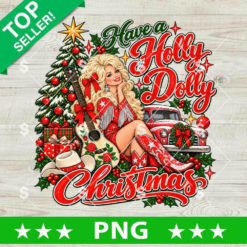Have A Holly Dolly Christmas PNG sublimation design featuring Dolly Parton, Christmas tree, guitar, red truck, and holiday typography for t-shirt printing.