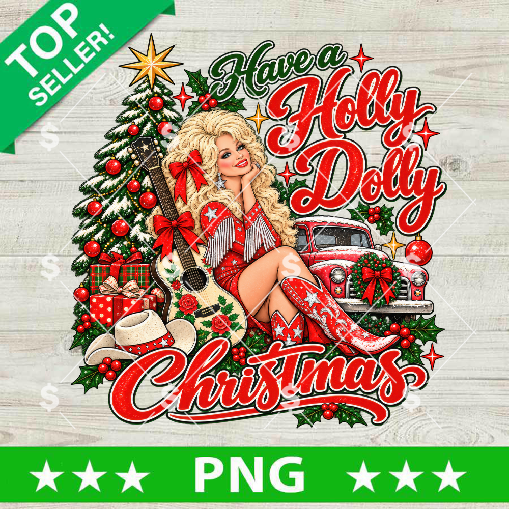 Have A Holly Dolly Christmas PNG sublimation design featuring Dolly Parton, Christmas tree, guitar, red truck, and holiday typography for t-shirt printing.