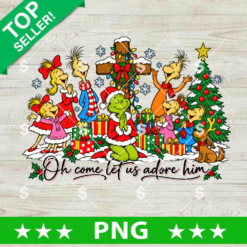 Oh Come Let Us Adore Him Grinch PNG design featuring the Grinch praying by a lighted cross, Whoville characters, Christmas tree, and Max for holiday sublimation