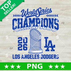 Los Angeles Dodgers World Series Champions 2026 PNG sublimation design featuring MLB trophy and LA logo for t-shirt printing.