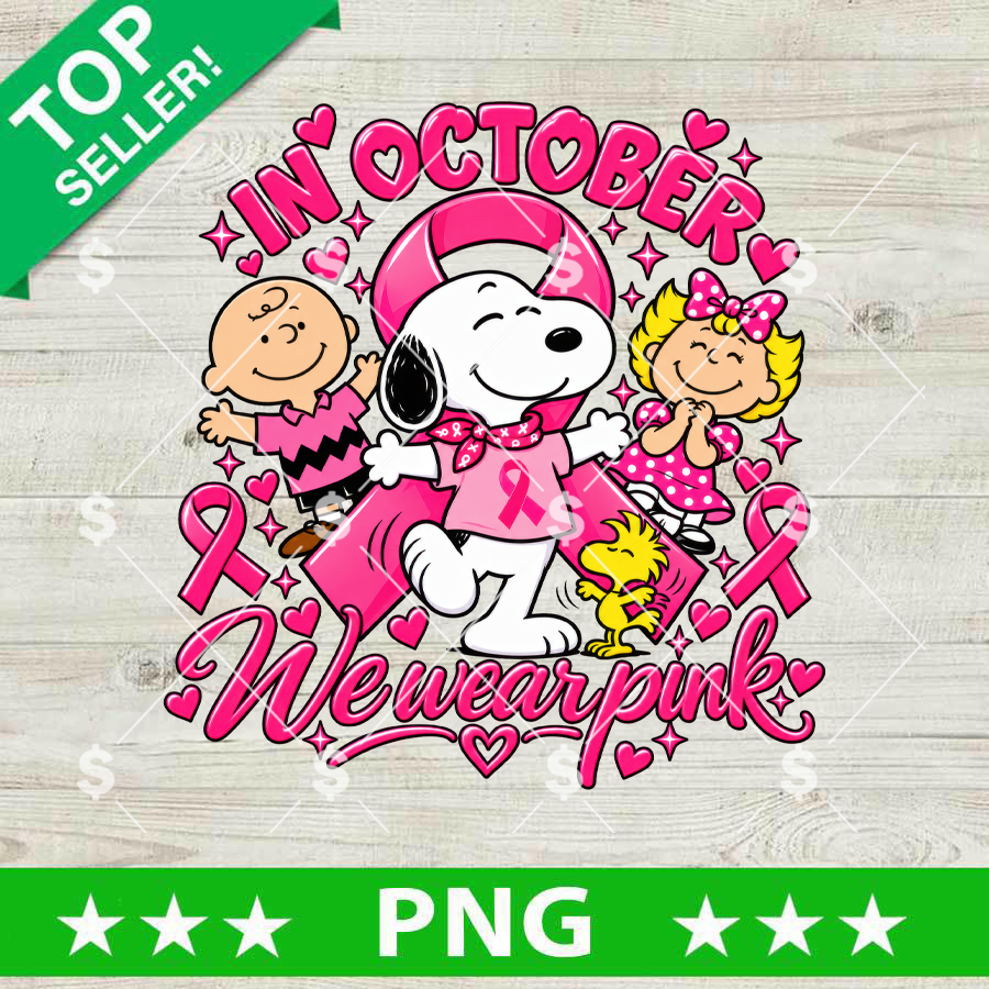 Snoopy Breast Cancer Awareness PNG, In October We Wear Pink Peanuts Snoopy digital design for sublimation.