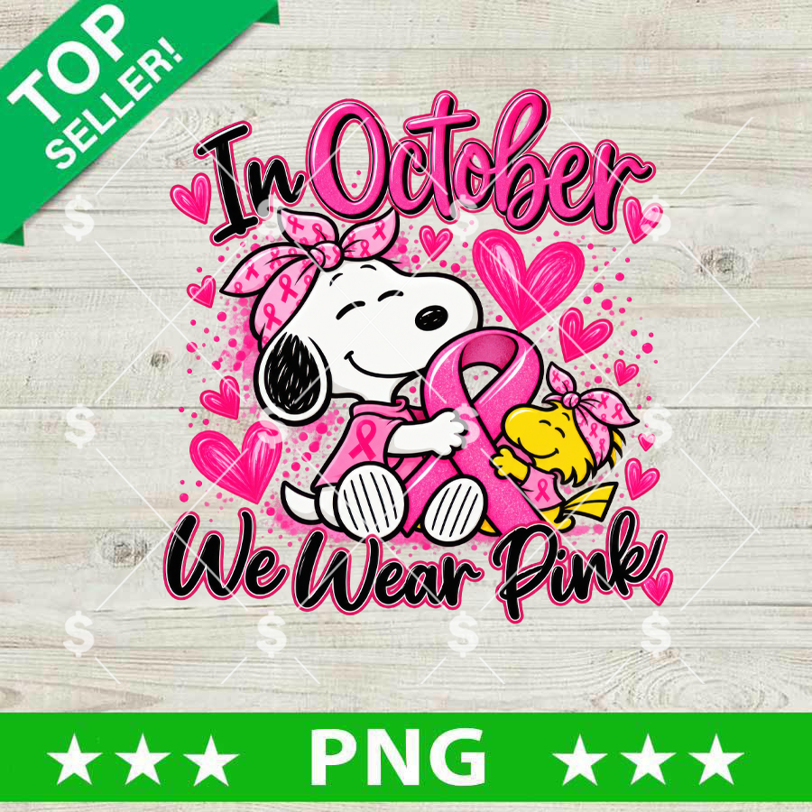 Snoopy In October We Wear Pink PNG Sublimation Design featuring Snoopy and Woodstock with breast cancer awareness ribbons and pink hearts.