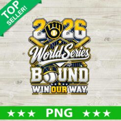 Milwaukee Brewers World Series Bound 2026 PNG Win Our Way baseball digital cut file design
