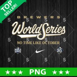 Milwaukee Brewers World Series No Time Like October PNG baseball digital cut file design