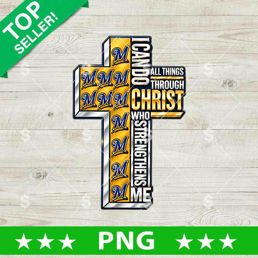 Milwaukee Brewers PNG Christian Cross I Can Do All Things Through Christ Bible Verse Sublimation Design