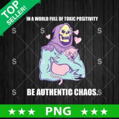 Skeletor Cat PNG sublimation design with In A World Full Of Toxic Positivity Be Authentic Chaos quote for t-shirts.