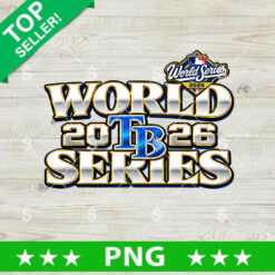 Tampa Bay World Series 2026 PNG Sublimation Design featuring metallic chrome World Series lettering, blue TB logo, and MLB 2026 World Series emblem.