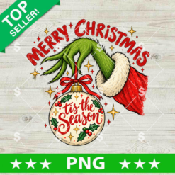 Grinch Hand Tis The Season Merry Christmas PNG design featuring a furry green hand in a Santa sleeve holding a decorated ornament ball with holly berries and starbursts for holiday sublimation