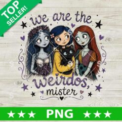 We Are The Weirdos Mister PNG spooky girls Coraline Sally Corpse Bride digital cut file design