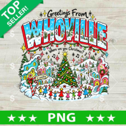 Greetings From Whoville Christmas PNG design featuring a whimsical snowy village, decorated Christmas tree, Whos holding hands, and holiday lights for winter sublimation.