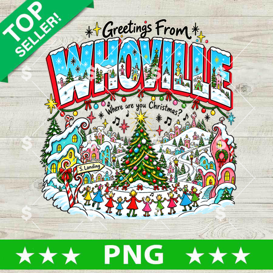 Greetings From Whoville Christmas PNG design featuring a whimsical snowy village, decorated Christmas tree, Whos holding hands, and holiday lights for winter sublimation.